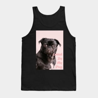 Loved by my pug Tank Top